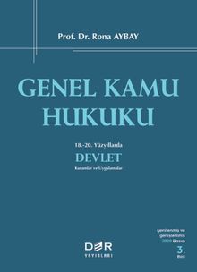 Genel Kamu Hukuku (Prof. Dr. Rona Aybay) & 18.-20. Yüzyıllarda Devlet  Kuramlar ve Uygulamalar
