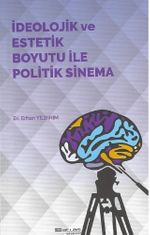 İdeolojik ve Estetik Boyutu ile Politik Sinema
