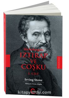 Iztırap ve Coşku 1. Cilt - Irving Stone