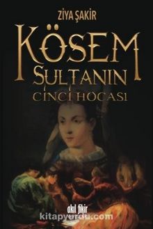 Kösem Sultanın Cinci Hocası - Ziya Şakir