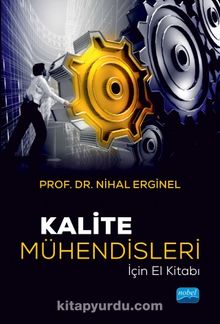 Kalite Mühendisleri İçin El Kitabı - Prof. Dr. Nihal Erginel