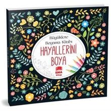 Hayallerini Boya - Küçüklere Boyama Kitabı