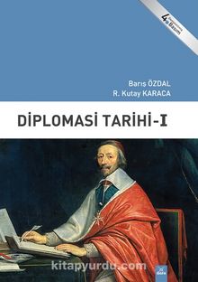 Diplomasi Tarihi 1 - R. Kutay Karaca