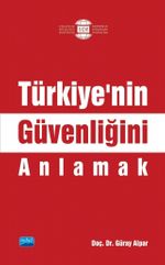Türkiye'nin Güvenliğini Anlamak
