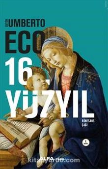 16.Yüzyıl - Rönesans Çağı - Umberto Eco