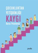 Çocukluktan Yetişkinliğe Kaygı