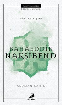 Sufilerin Şahı Bahaeddin Nakşibend