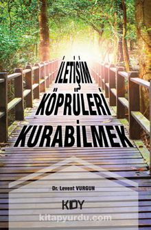 İletişim Köprüleri Kurabilmek - Levent Vurgun
