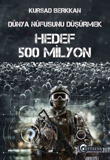 Dünya Nüfusunu Düşürmek & Hedef 500 Milyon 