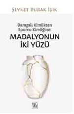 Damgalı Kimlikten Sporcu Kimliğine: Madalyonun İki Yüzü