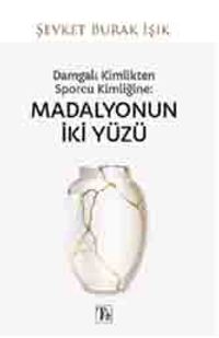 Damgalı Kimlikten Sporcu Kimliğine: Madalyonun İki Yüzü