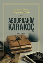 Vatandaş Türküleri Söyleyen Şair Abdurrahim Karakoç