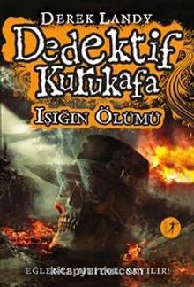 Dedektif Kurukafa / Işığın Ölümü (Ciltli) - Derek Landy