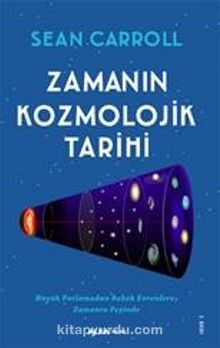 Zamanın Kozmolojik Tarihi - Sean Carroll