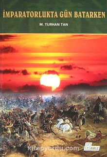 İmparatorlukta Gün Batarken - M. Turhan Tan