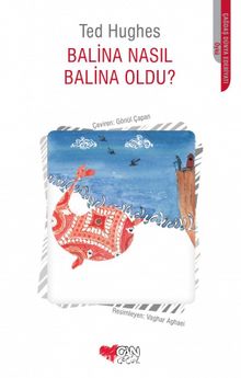 Balina Nasıl Balina Oldu? - Ted Hughes