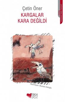 Kargalar Kara Değildi - Çetin Öner