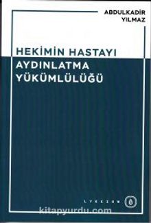 Hekimin Hastayı Aydınlatma Yükümlülüğü - Abdulkadir Yılmaz