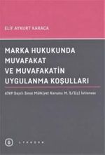 Marka Hukukunda Muvafakat ve Muvafakatin Uygulanma Koşulları