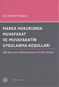 Marka Hukukunda Muvafakat ve Muvafakatin Uygulanma Koşulları