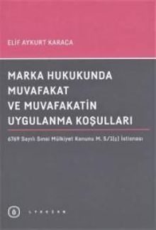 Marka Hukukunda Muvafakat ve Muvafakatin Uygulanma Koşulları