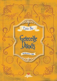 Geleceğe Dönüş / Eşsiz Nur 4