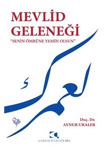 Mevlid Geleneği “Senin Ömrüne Yemin Olsun” - Doç. Dr. Aynur Uraler