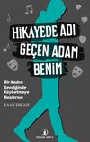 Hikayede Adı Ge&ccedil;en Adam Benim