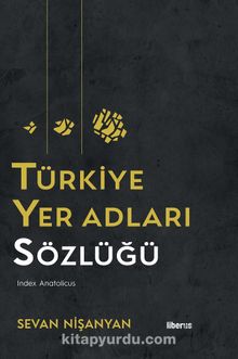 Türkiye Yer Adları Sözlüğü (Ciltli) - Sevan Nişanyan