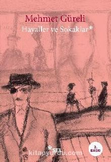 Hayaller ve Sokaklar - Mehmet Güreli