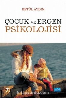 Çocuk ve Ergen Psikolojisi - Prof. Dr. Betül Aydın