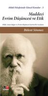 Maddeci Evrim D&uuml;ş&uuml;ncesi ve Etik / Ahlak Felsefesinde G&uuml;ncel Tartışmalar 3