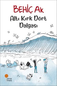 Altı Kırk Dört Dalgası - Behiç Ak