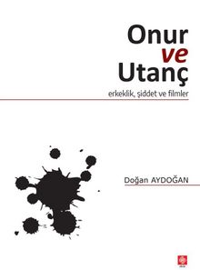 Onur ve Utanç - Doğan Aydoğan