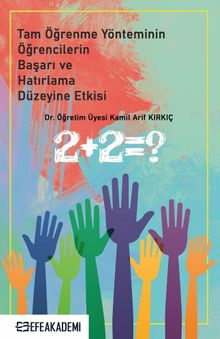 Tam Öğrenme Yönteminin Öğrencilerin Başarı ve Hatırlama Düzeyine Etkisi