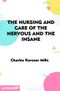 The Nursing And Care Of The Nervous And The İnsane - Classic Reprint