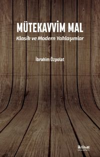 Mütekavvim Mal & Klasik ve Modern Yaklaşımlar