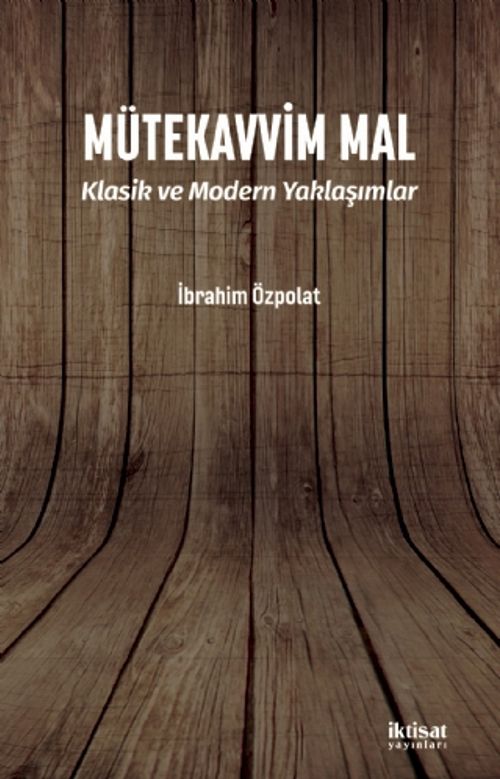 Mütekavvim Mal & Klasik ve Modern Yaklaşımlar