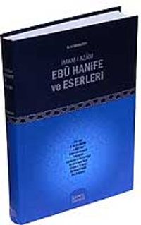İmam-ı Azam Ebu Hanife ve Eserleri