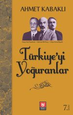 Türkiye'yi Yoğuranlar