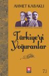 Türkiye'yi Yoğuranlar