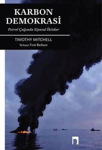 Karbon Demokrasi & Petrol Çağında Siyasal İktidar