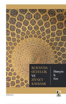 Kur'an'da Güzellik ve Ziynet Kavramı - Hüseyin K. Ece