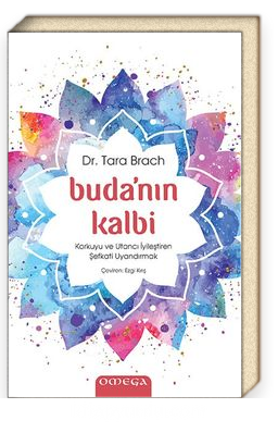 Buda'nın Kalbi<br/>Korkuyu ve Utancı İyileştiren Şefkati Uyandırmak