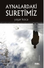 Aynalardaki Suretimiz