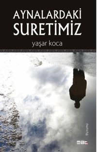 Aynalardaki Suretimiz