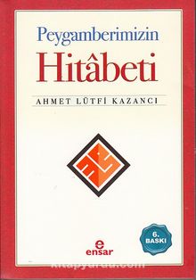 Peygamberimizin Hitabeti - Prof. Dr. Ahmet Lütfi Kazancı