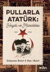 Pullarla Atat&uuml;rk: Hayatı ve M&uuml;cadelesi (1881-1938)