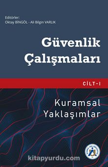 Güvenlik Çalışmaları Cilt 1 & Kuramsal Yaklaşımlar - Oktay Bingöl