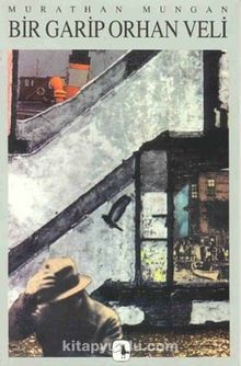 Bir Garip Orhan Veli - Murathan Mungan